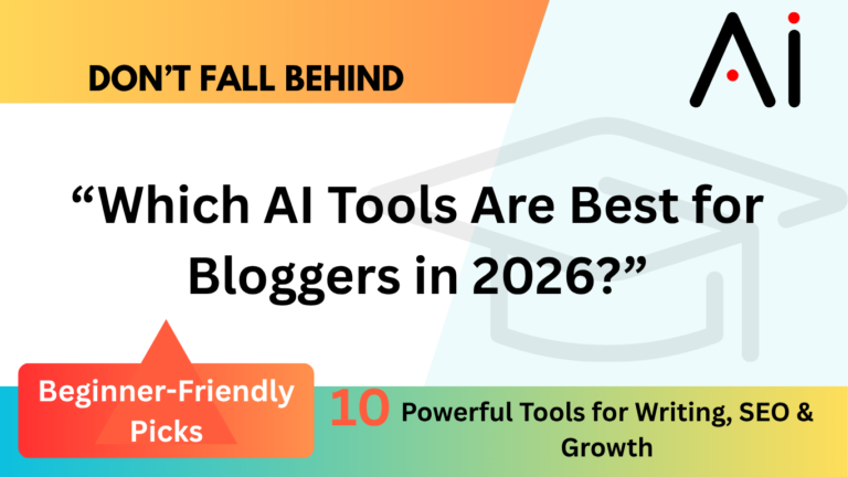 10 Best AI Tools for Bloggers in 2026