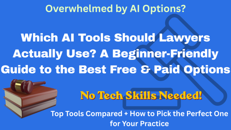 AI for Lawyers: A Beginner-Friendly Guide to Choosing the Best Tools (Free & Paid)