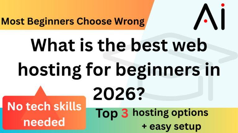 Best Web Hosting for Beginners (2026)– Start a Blog in 10 Minutes