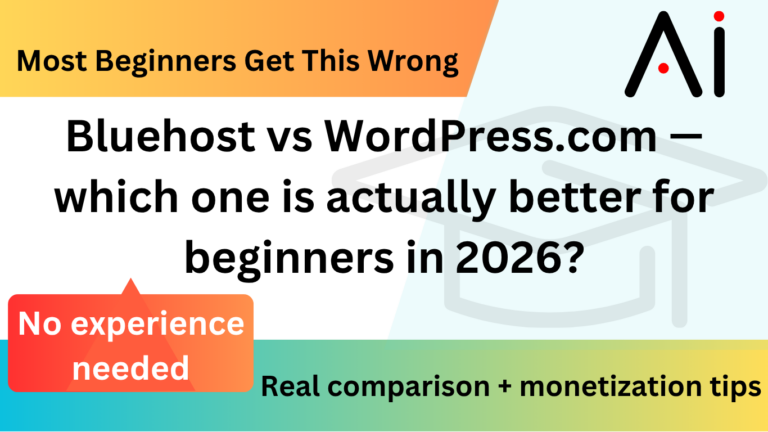 Bluehost vs WordPress.com: Which Is Better for Beginners to Start a Blog in 2026?