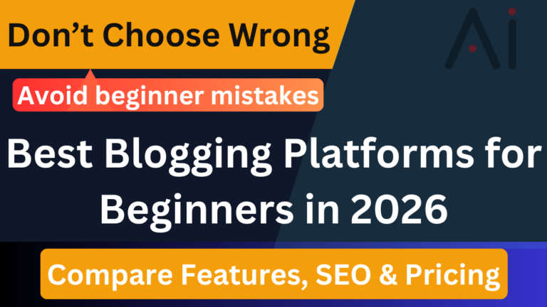 Best Blogging Platforms for Beginners (2026 Guide)