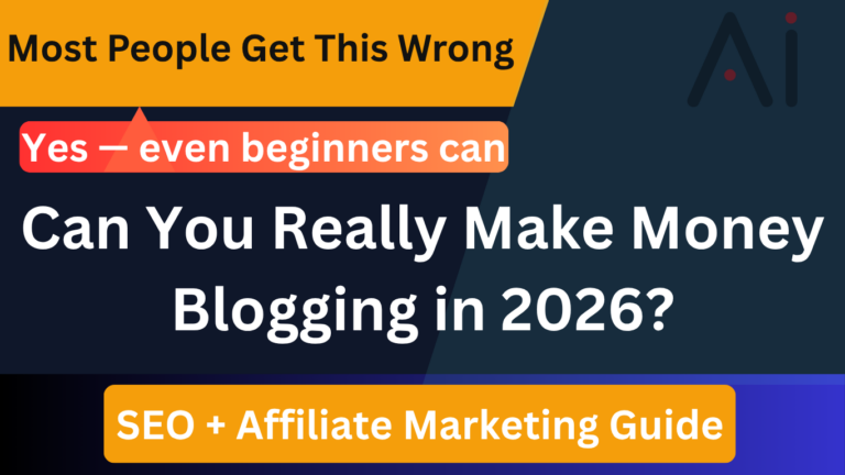 Can You Really Make Money Blogging in 2026? (Beginner Guide)