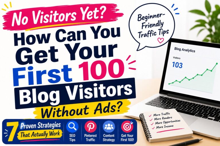 How to Get Your First 100 Blog Visitors (2026 Beginner Guide)
